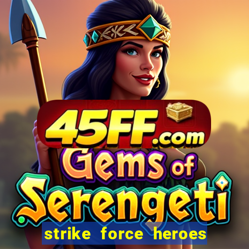 strike force heroes 2 hacked